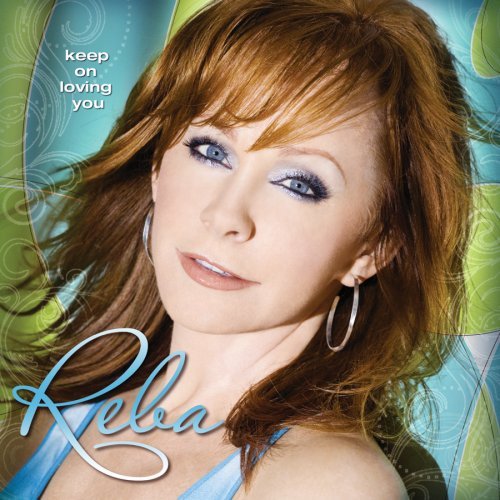 MCENTIRE, REBA - KEEP ON LOVING YOU