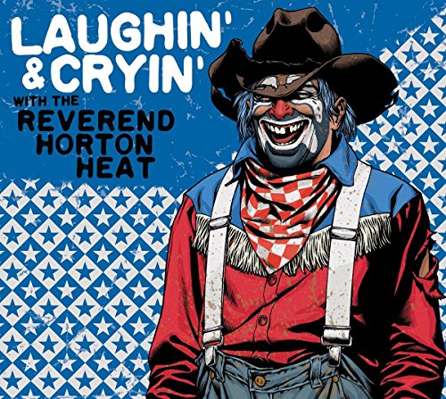 REVEREND HORTON HEAT - LAUGHIN & CRYIN WITH THE REVEREND HORTON HEAT