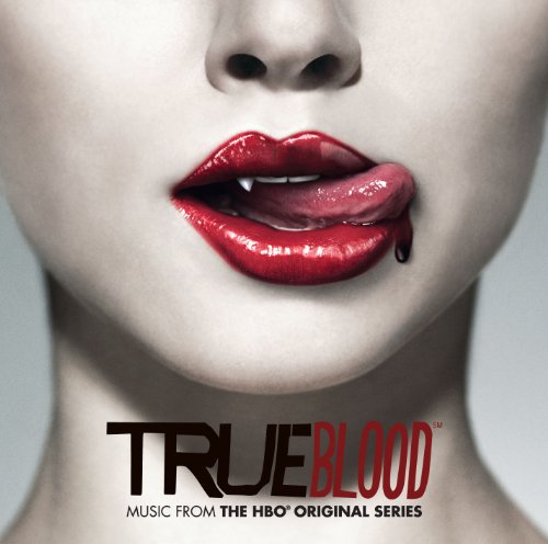 SOUNDTRACKS & ORIGINAL CASTS - TRUE BLOOD: MUSIC FROM THE HBO ORIGINAL SERIES