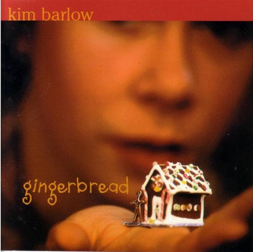 BARLOW, KIM - GINGERBREAD