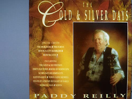 REILLY, PADDY  - GOLD & SILVER DAYS