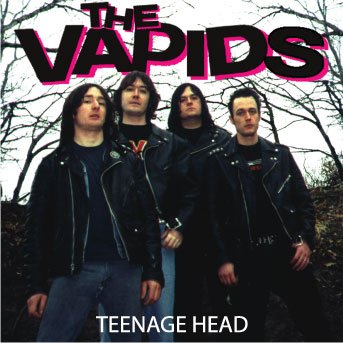 VAPIDS  - TEENAGE HEAD