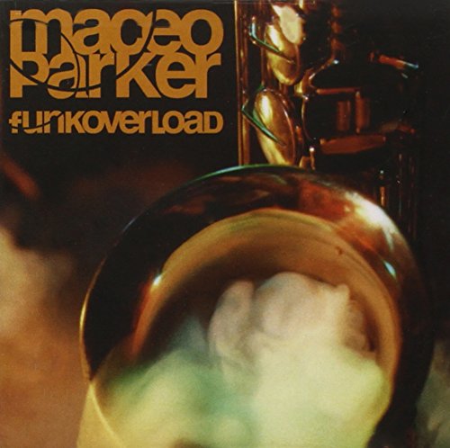 PARKER, MACEO - FUNK OVERLOAD