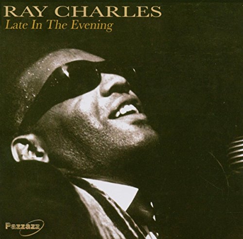 CHARLES, RAY - LATE IN THE EVENING