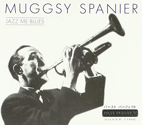 SPANIER, MUGGSY - JAZZ ME BLUES