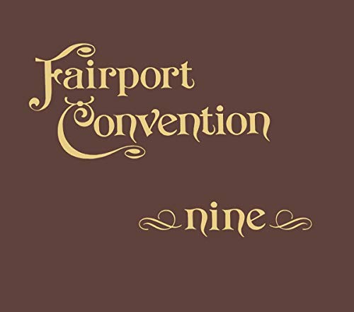 FAIRPORT CONVENTION - NINE [REMASTERED]