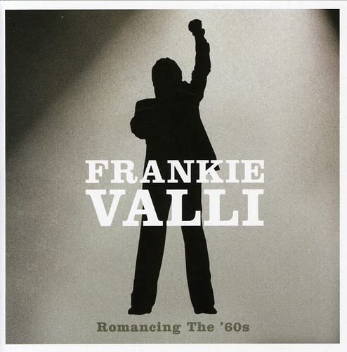 VALLI, FRANKIE & THE 4 SEASONS  - ROMANCING THE '60S