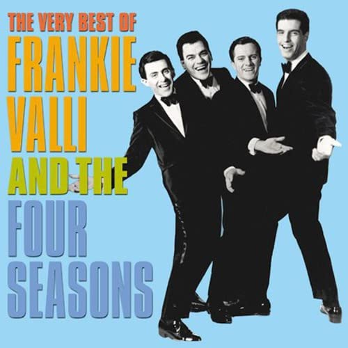 FRANKIE VALLI AND THE FOUR SEASONS - THE VERY BEST OF FRANKIE VALLIE AND THE FOUR SEASONS