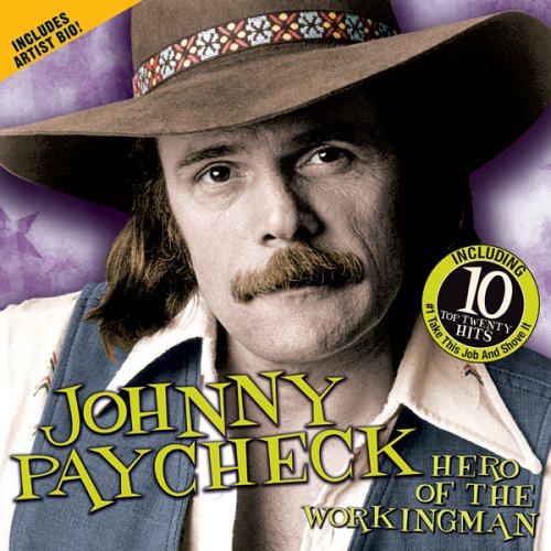 PAYCHECK, JOHNNY - HERO OF THE WORKING MAN