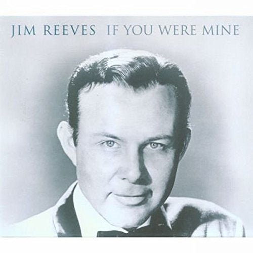 JIM REEVES - IF YOU WERE MINE