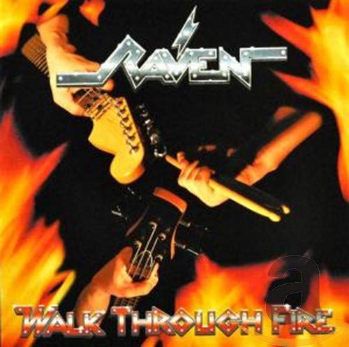 RAVEN - WALK THROUGH FIRE