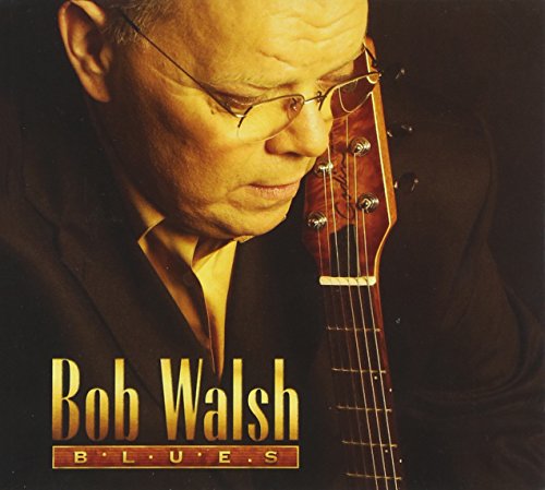 WALSH, BOB - BLUES