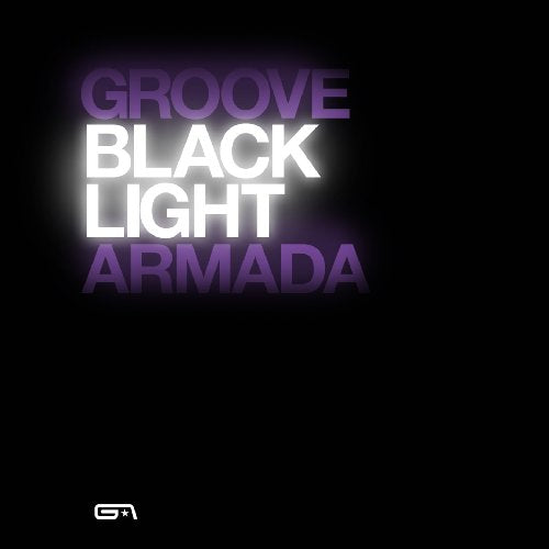 GROOVE ARMADA  - BLACK LIGHT