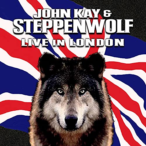 KAY, JOHN AND STEPPENWOLF - LIVE IN LONDON