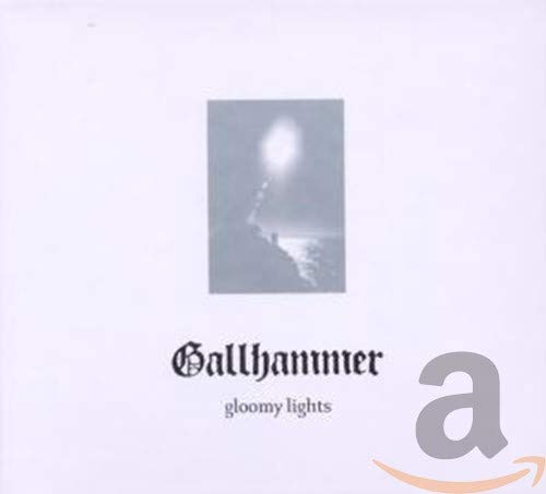 GALLHAMMER - GALLHAMMER - GLOOMY LIGHTS