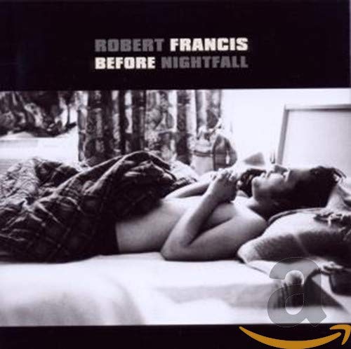 ROBERT FRANCIS - BEFORE NIGHTFALL