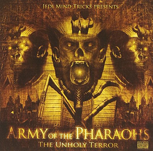 ARMY OF THE PHARAOHS - UNHOLY TERROR (ADVISORY)