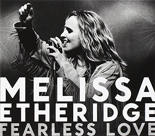 ETHERIDGE, MELISSA - FEARLESS LOVE