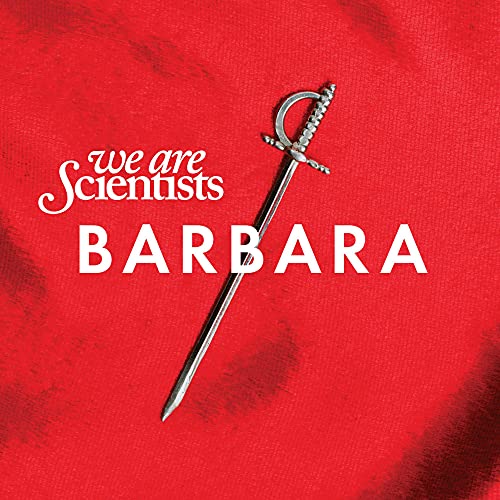 WE ARE SCIENTISTS - BARBARA