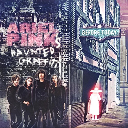 ARIEL PINK'S HAUNTED GRAFFITI - BEFORE TODAY