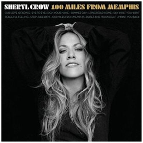 CROW, SHERYL - 100 MILES FROM MEMPHIS