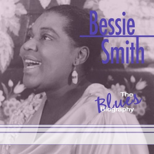 SMITH, BESSIE  - BLUES BIOGRAPHY