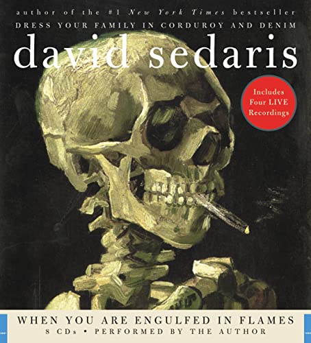 SEDARIS, DAVID  - WHEN YOU ARE ENGULFED IN FLAMES