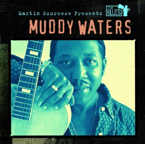 WATERS, MUDDY - MARTIN SCORSESE PRESENTS