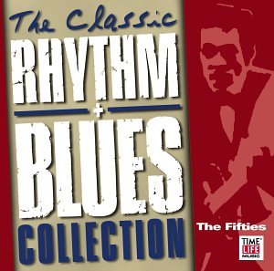 VARIOUS ARTISTS - THE CLASSIC RHYTHM & BLUES COLLECTION, VOL. 4: THE FIFTIES