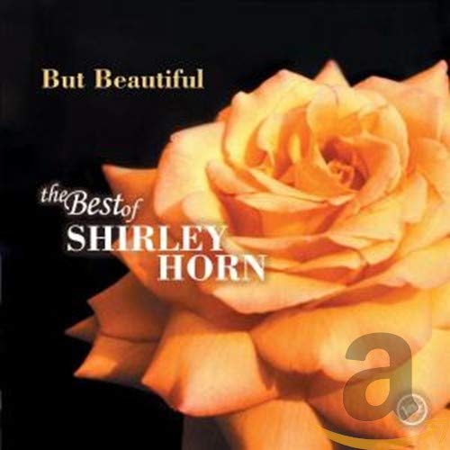 HORN, SHIRLEY - BUT BEAUTIFUL:BEST OF