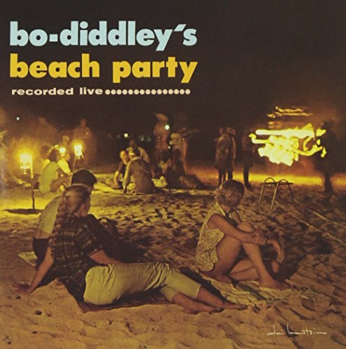 BO DIDDLEY - BO DIDDLEY'S BEACH PARTY