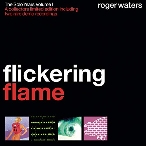 WATERS, ROGER (PINK FLOYD)  - FLICKERING FLAME V1: SOLO YEARS