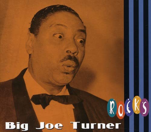 TURNER, BIG JOE  - ROCKS