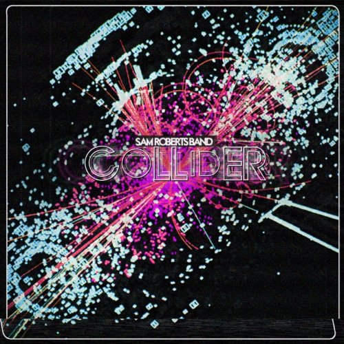 SAM ROBERTS BAND - COLLIDER