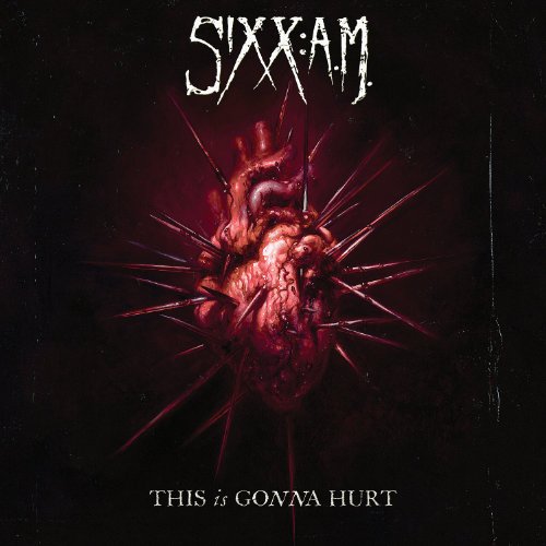 SIXX:AM - THIS IS GONNA HURT