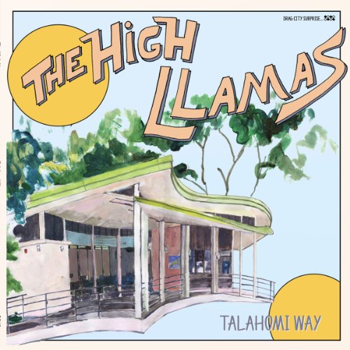 HIGH LLAMAS  - TALAHOMI WAY