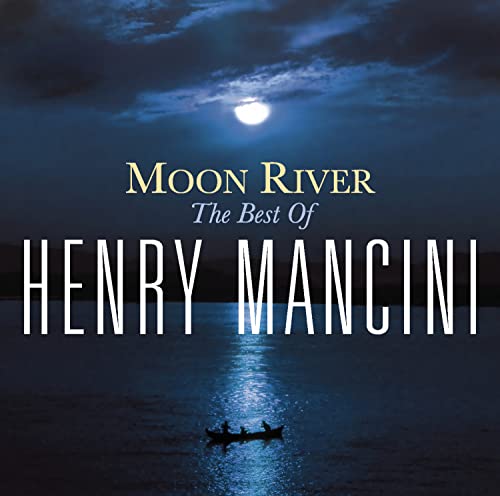 MANCINI, HENRY  - MOON RIVER: BEST OF