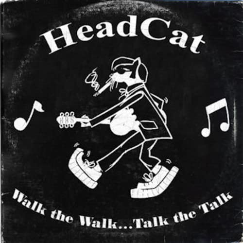 HEAD CAT - WALK THE WALK...TALK THE TALK