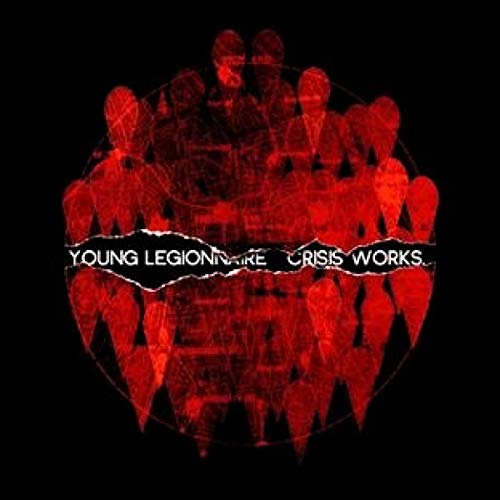 YOUNG LEGEIONNAIRE - CRISIS WORKS