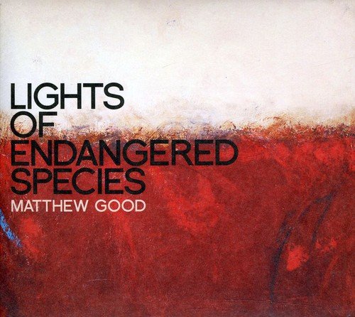 GOOD, MATTHEW - LIGHTS OF ENDANGERED SPECIES