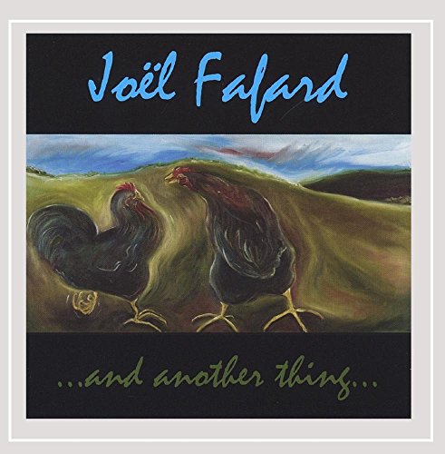 FAFARD, JOEL  - ?AND ANOTHER THING