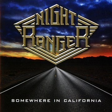 NIGHT RANGER - SOMEWHERE IN CALIFORNIA