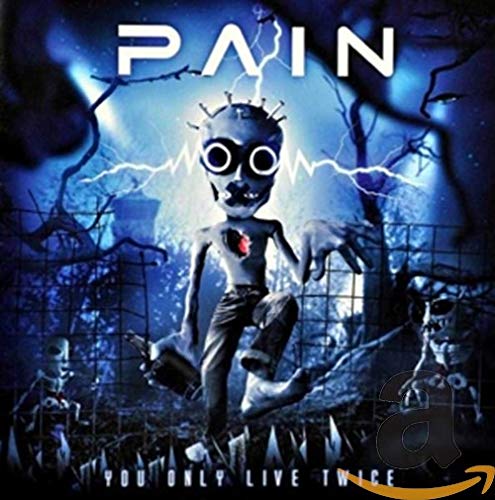 PAIN - YOU ONLY LIVE TWICE