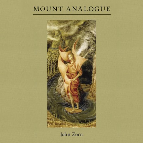 ZORN, JOHN  - MOUNT ANALOGUE