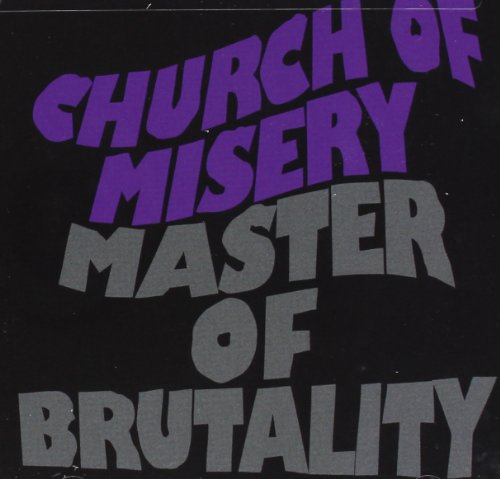 CHURCH OF MISERY  - MASTER OF BRUTALITY