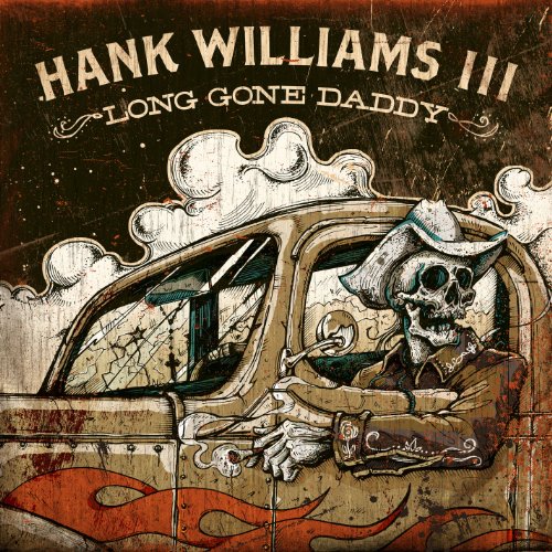 HANK WILLIAMS III - LONG GONE DADDY