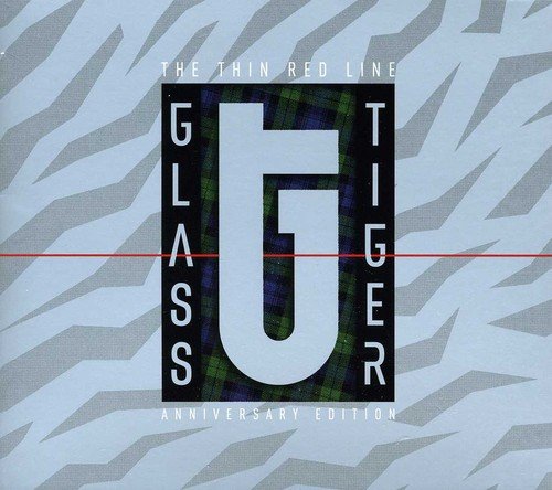 GLASS TIGER - THE THIN RED LINE (ANNIVERSARY EDITION)