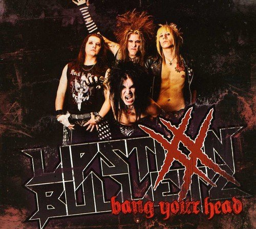 LIPSTIXX N BULLLETZ - BANG YOUR HEAD (DLX ED)