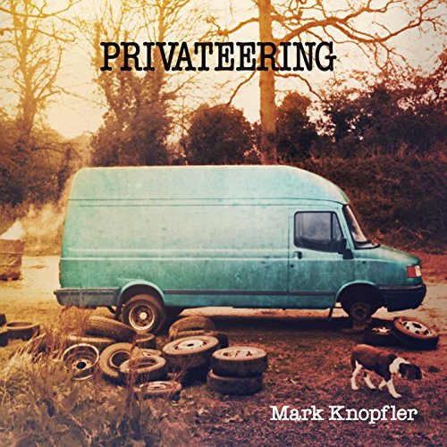 KNOPFLER, MARK - PRIVATEERING (DELUXE)