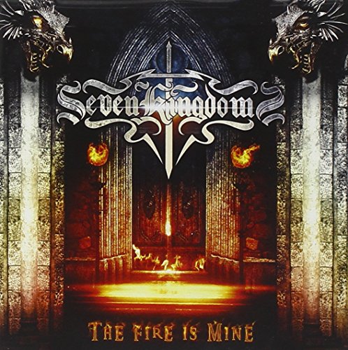 SEVEN KINGDOMS  - FIRE IS MINE